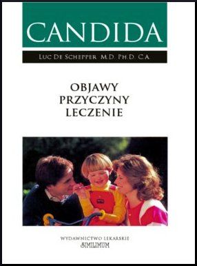 Candida. Objawy, przyczyny, leczenie – Luc de Schepper