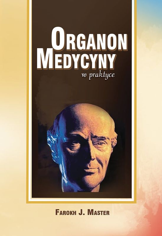 Organon medycyny w praktyce - Farokh J. Master