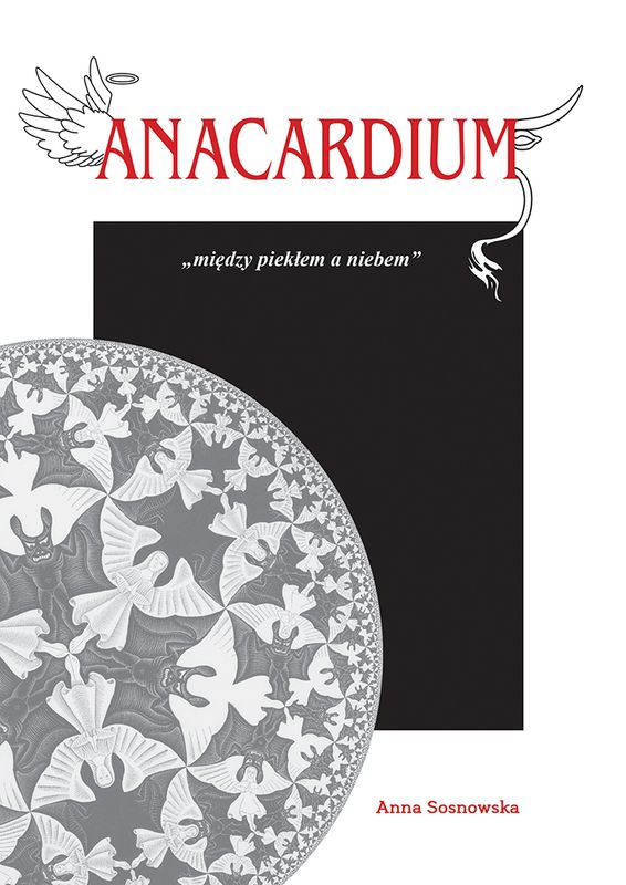 Anacardium - między piekłem a niebem - Anna Sosnowska