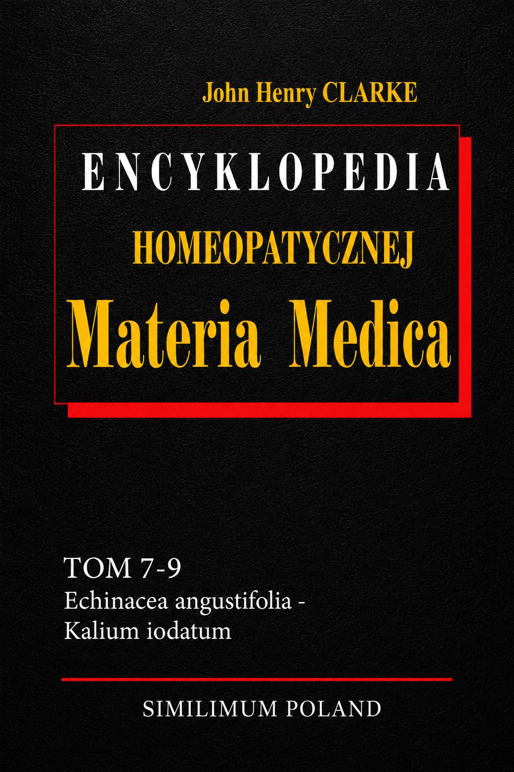 Encyklopedia Praktycznej Materia Medica tom 7-9 - J.H. Clarke