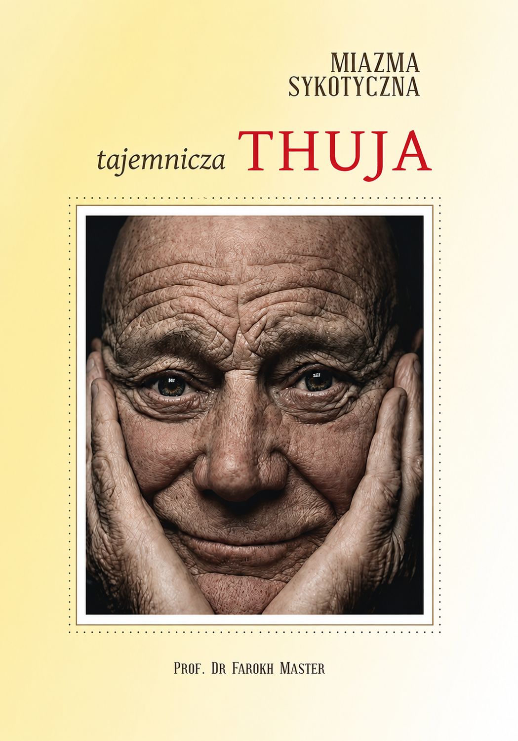 Tajemnicza Thuja i miazma sykotyczna - prof. dr Farokh J. Master