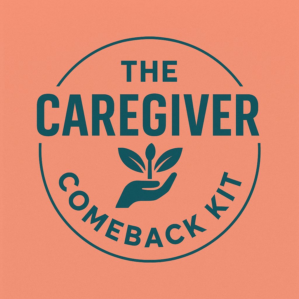 The Caregiver Comeback Kit