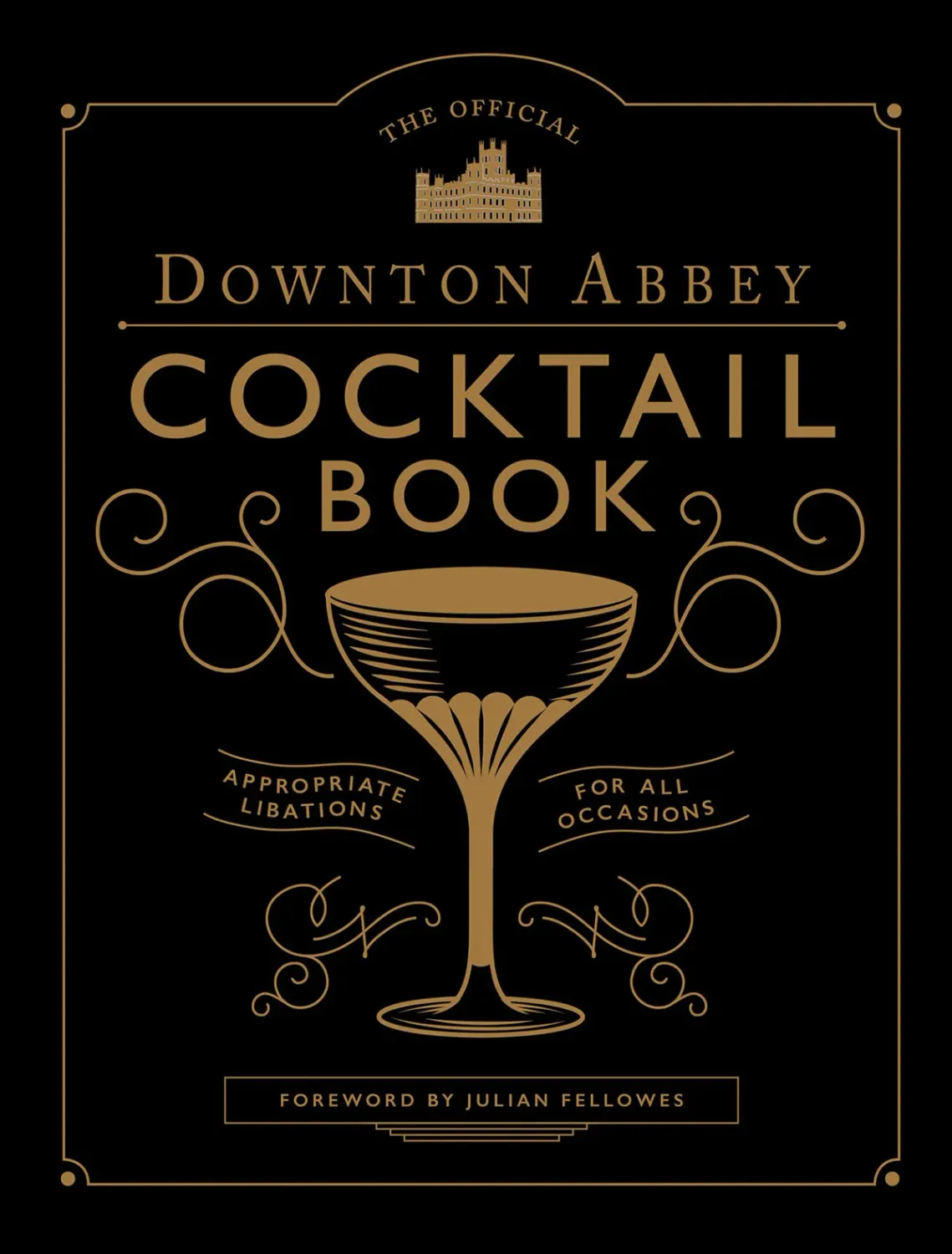 The Official Downton Abbey Cocktail Book