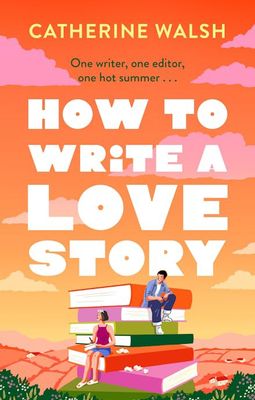 HOW TO WRITE A LOVE STORY