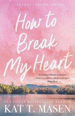 HOW TO BREAK MY HEART