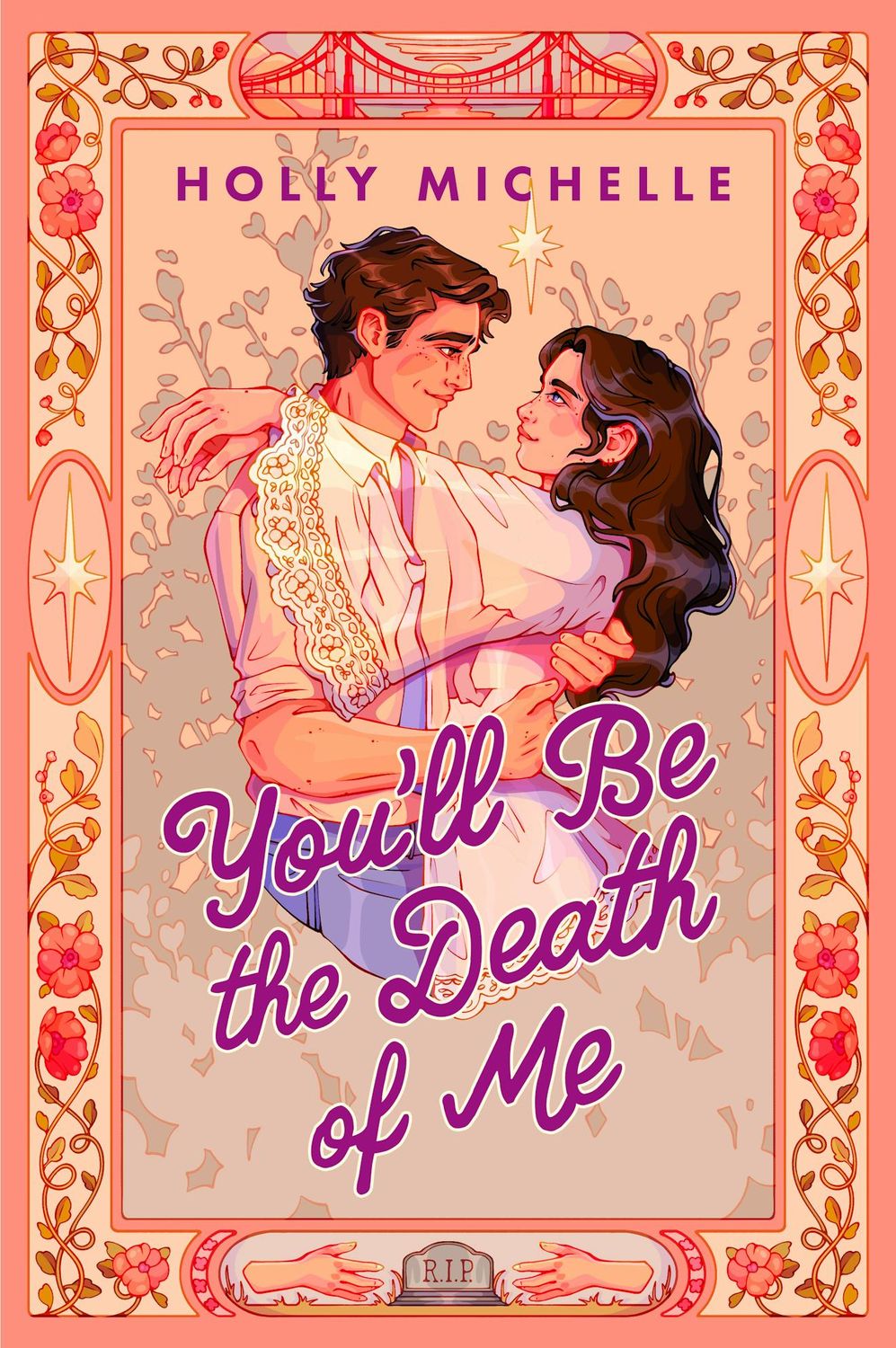 YOU'LL BE THE DEATH OF ME