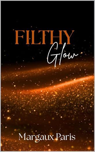 FILTHY GLOW