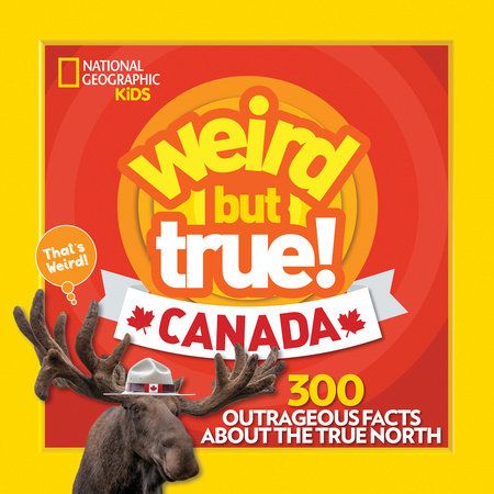 National Georaphic Book Weird But True Canada