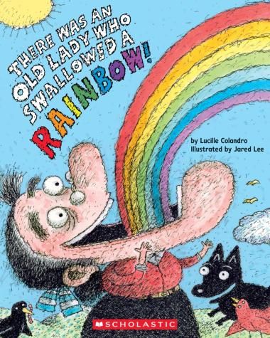 There was an Old Lady Who Swallowed a Rainbow!: Lucille Colandro