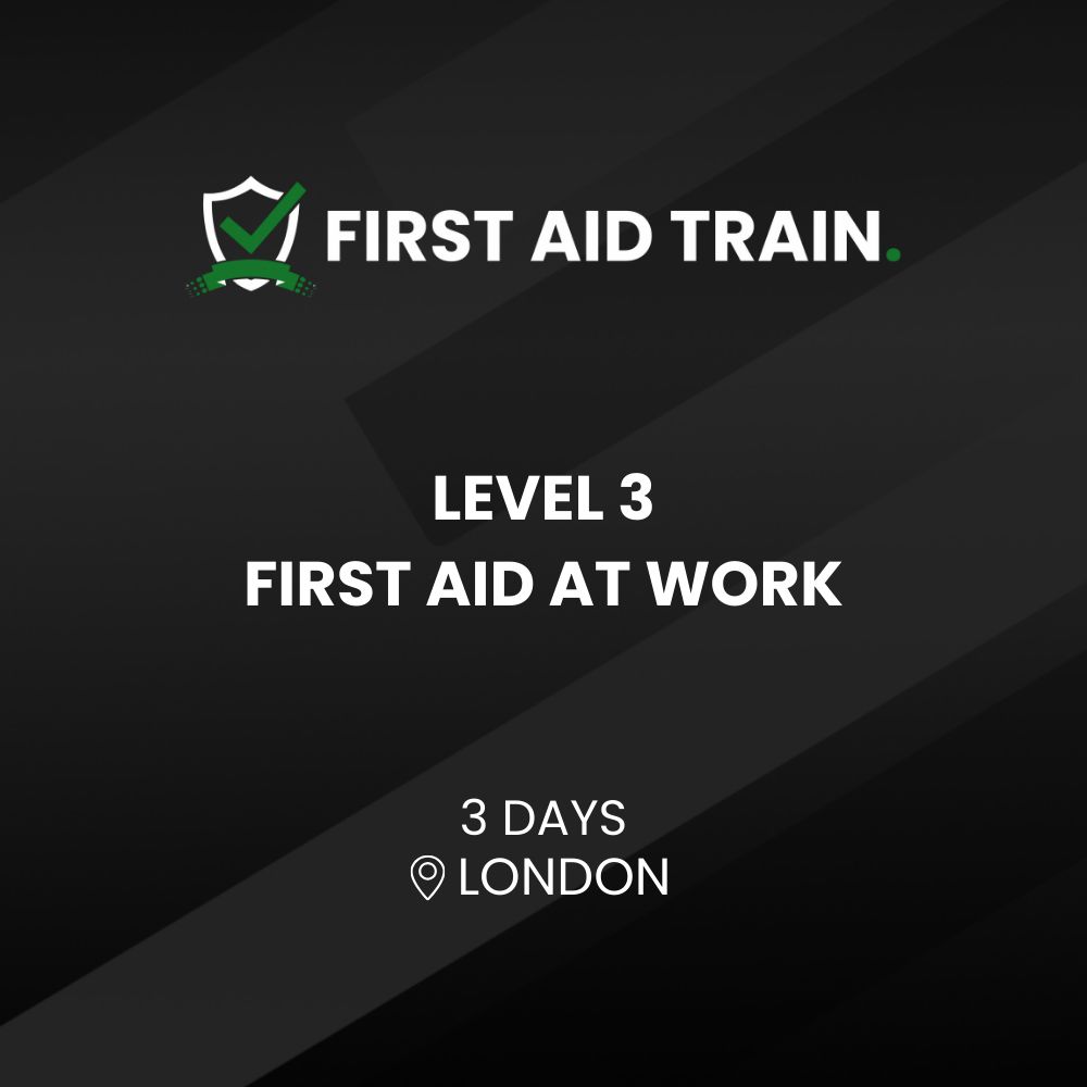 LEVEL 3 FIRST AID AT WORK LEVEL 3 FIRST AID AT WORK