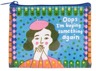 Oops, I'm Buying Something Again coin purse