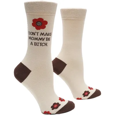 Don&#39;t Make Mommy Be a B*tch Socks | M adult size | Shoc Joc