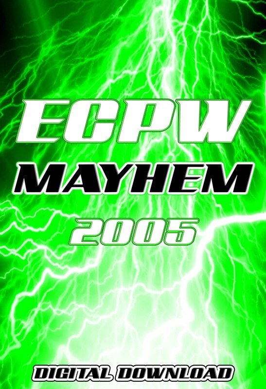 ECPW Mayhem 2005 *Digital Download*