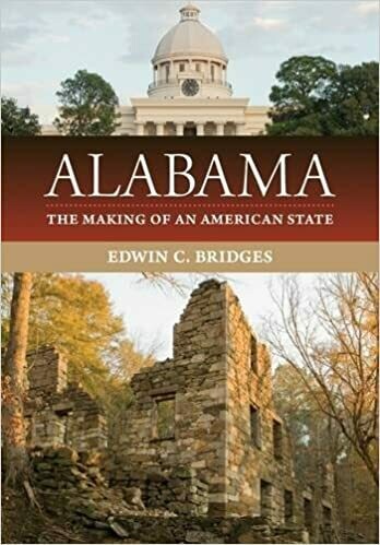 Alabama: The Making of an American State by Edwin C. Bridges