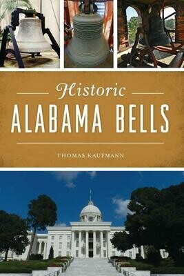 Historic Alabama Bells by Thomas Kaufmann