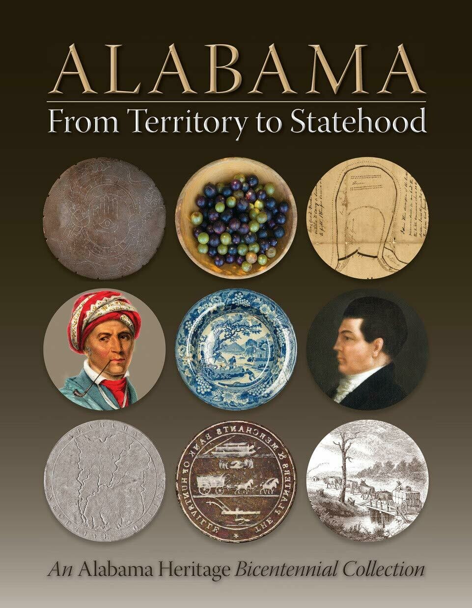 Alabama From Territory to Statehood: An Alabama Heritage Bicentennial Collection