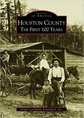 Images of America: Houston County, The First 100 Years