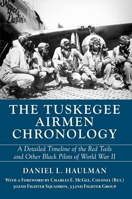 The Tuskegee Airmen Chronology by Daniel L. Haulman