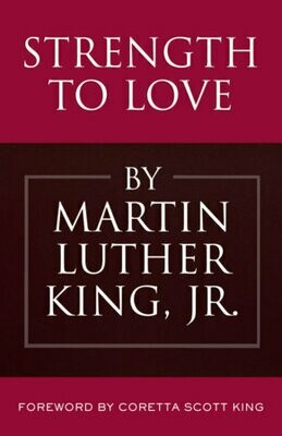 Strength to Love by Martin Luther King, Jr. Strength to Love by Martin Luther King, Jr.