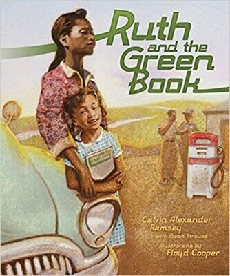 Ruth and the Green Book by Calvin Alexander Ramsey with Gwen Strauss Illustrations by Floyd Cooper