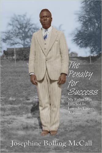The Penalty For Success My Father Was Lynched In Lowndes County, Alabama