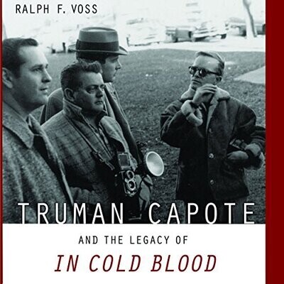 Truman Capote And The Legacy Of In Cold Blood (Voss)