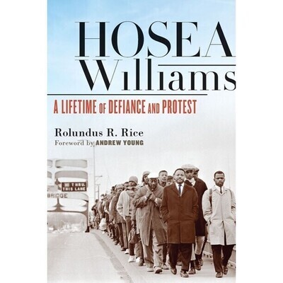 A Lifetime of Defiance and Protest Hosea Williams