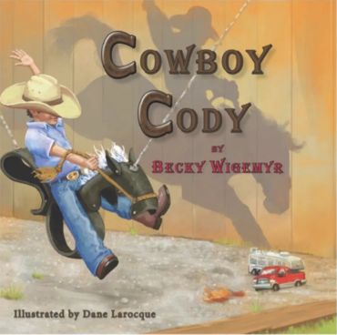 Cowboy Cody Book One by Becky Wigemyr