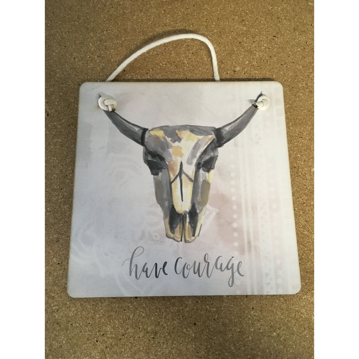 Have Courage 9x9 Sign