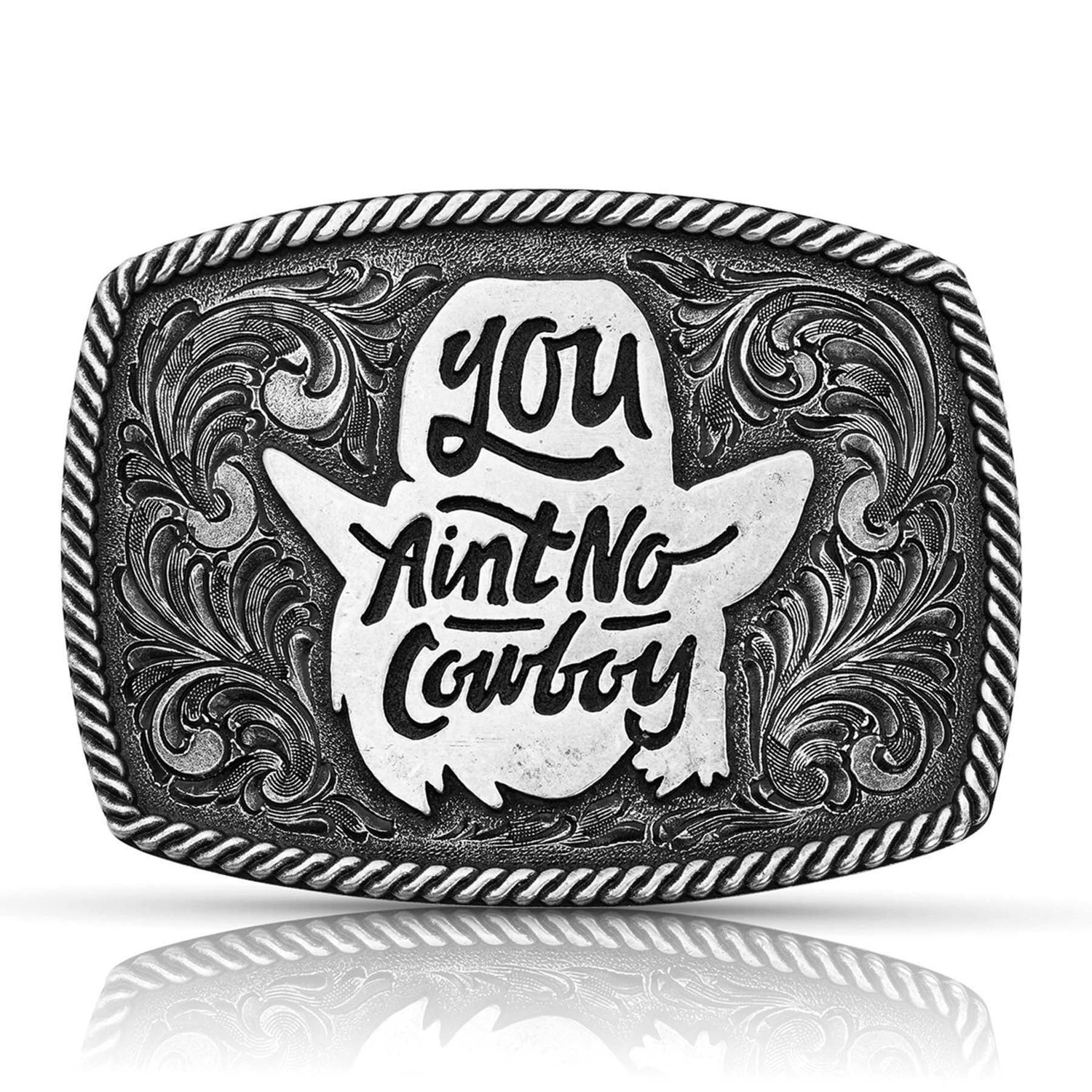 Montana Silversmith Dale Brisby You Ain't No Cowboy Buckle