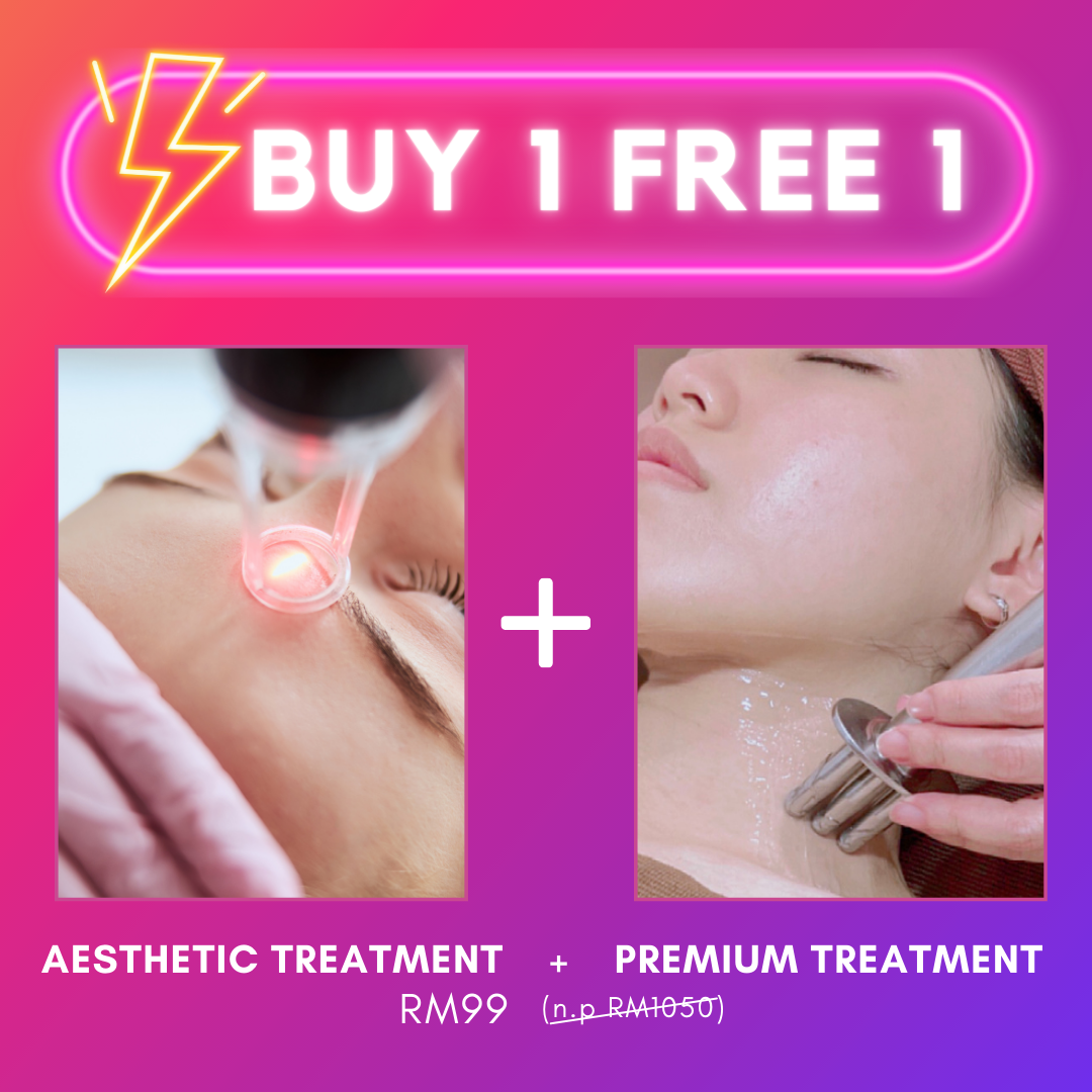 BUY 1 FREE 1: Aesthetic + Premium Treatment