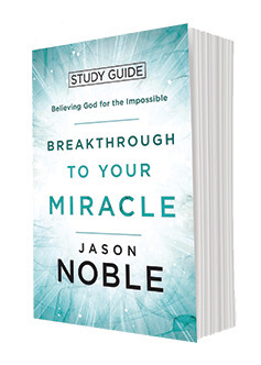 Breakthrough to your Miracle-Believing God for the Impossible Study Guide
