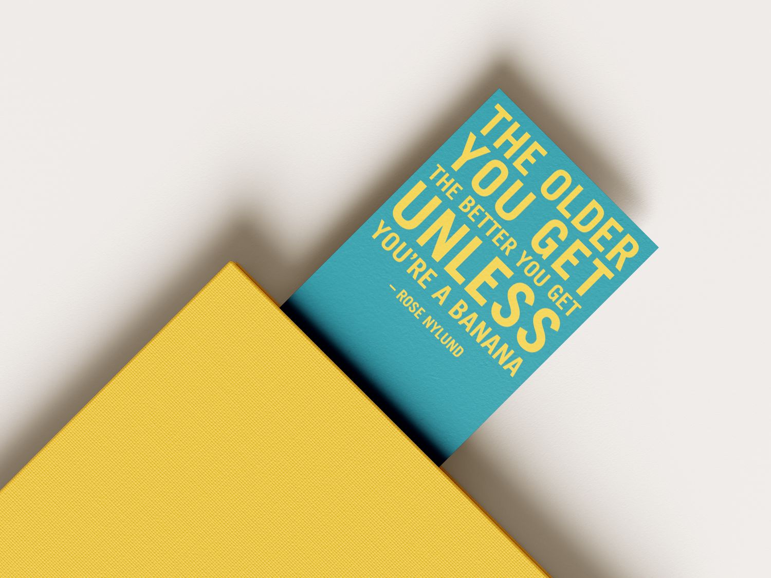 The Older You Get The Better You Get. Unless You're a Banana Bookmark Option 2