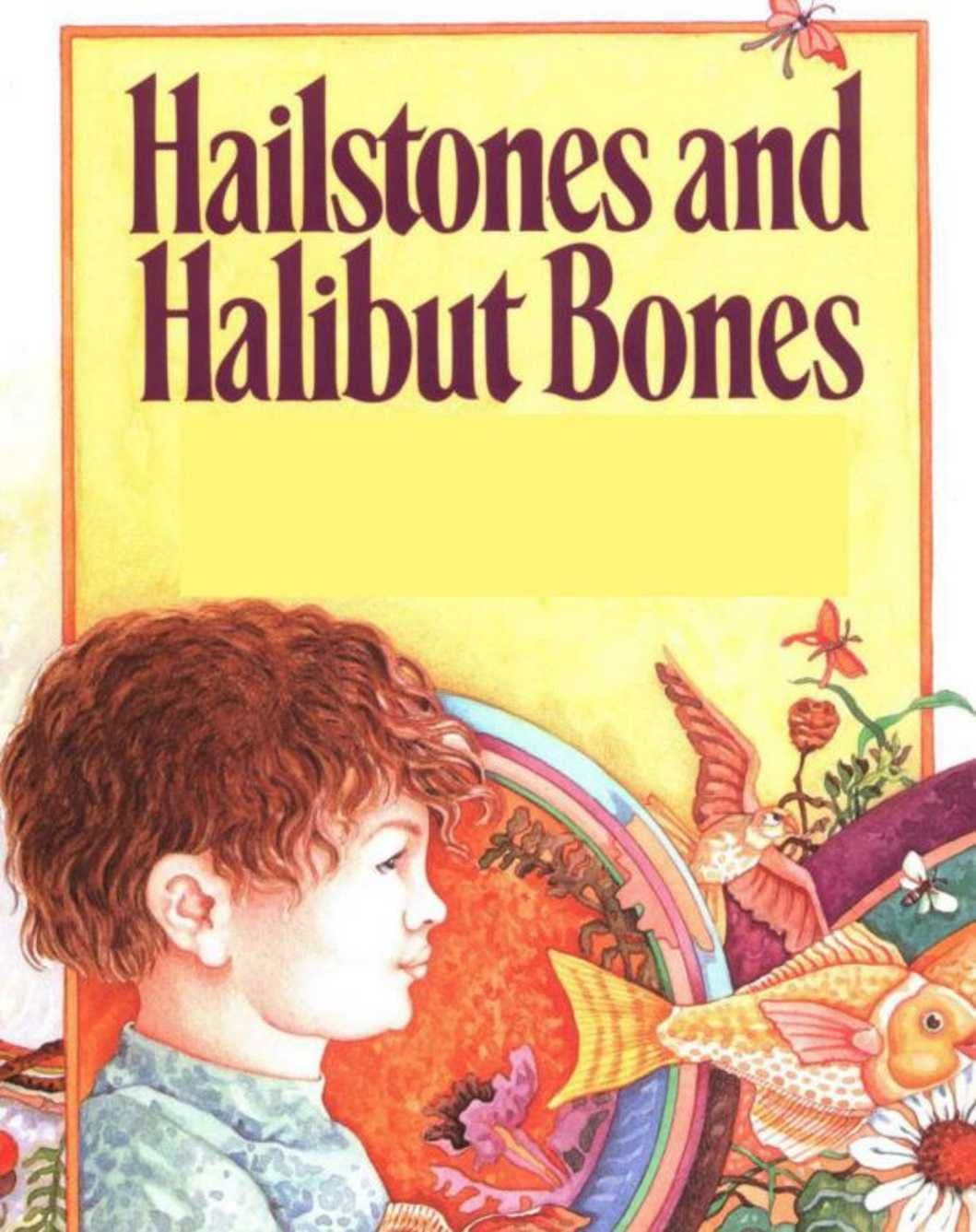 Hailstones and Halibut Bones