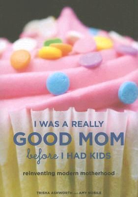 I Was A Really Good Mom