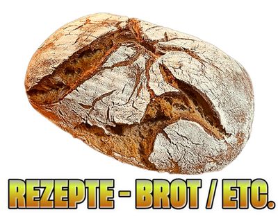 Rezepte - Brot / ect.