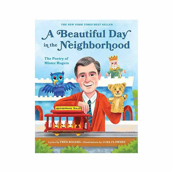 A Beautiful Day in the Neighborhood: The Poetry of Mister Rogers (Mister Rogers Poetry Books #1) IS…