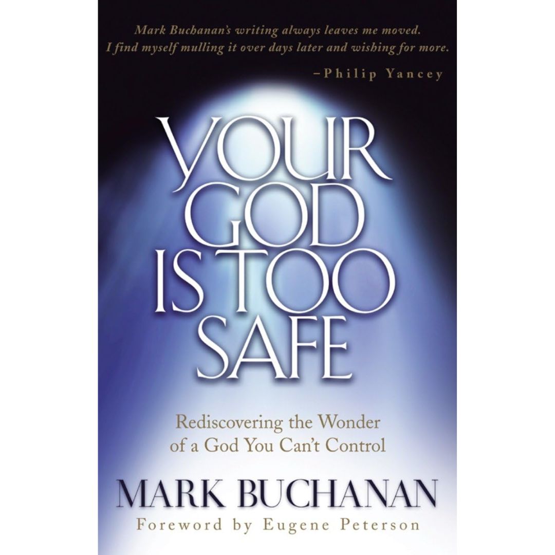 Your God is Too Safe - Mark Buchanan - 9781576737743