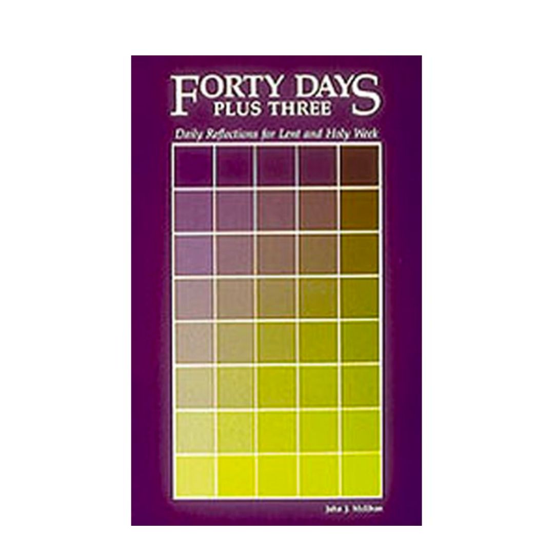 Forty Days Plus Three Daily Reflections for Lent and Holy Week by John J. McIlhon 9780814617694