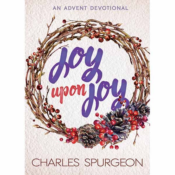 "Joy Upon Joy" by Charles Spurgeon - 9781629119588