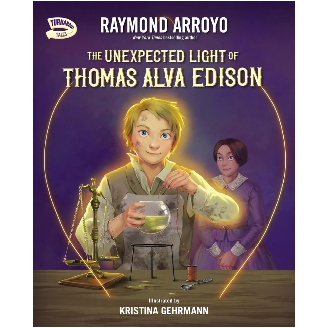 The Unexpected Light of Thomas Alva Edison - Raymond Arroyo - 9780310799238