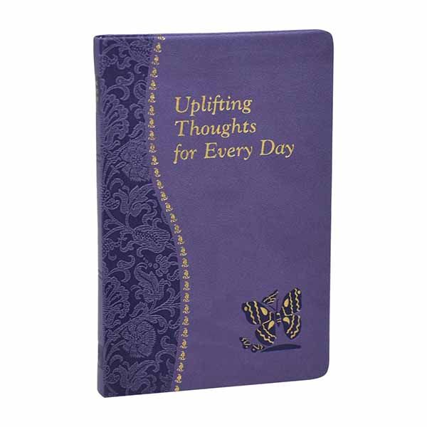 Uplifting Thoughts For Every Day Uplifting Thoughts For Every Day by Fr. John Catoir-197-19, Minute meditaions for every day.