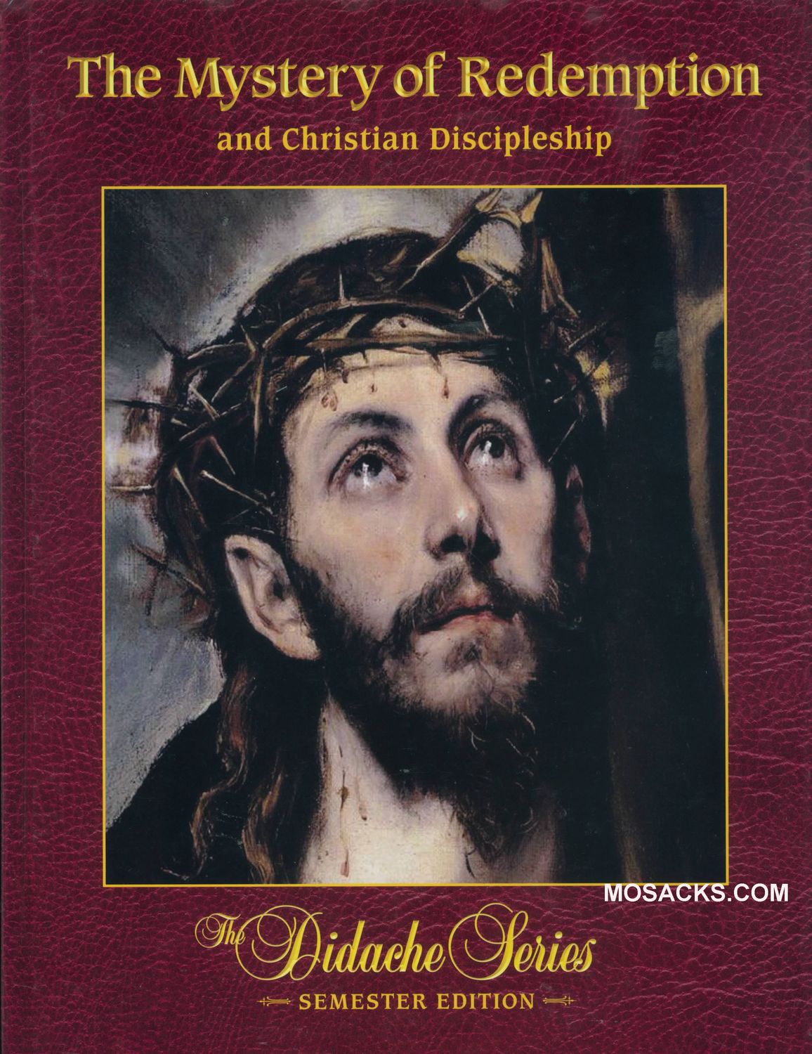 Didache Series The Mystery of Redemption and Christian Discipleship Semester Edition by Rev. Peter …