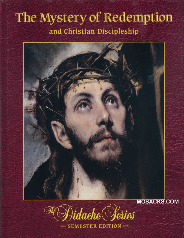 Didache Series The Mystery of Redemption and Christian Discipleship Semester Edition by Rev. Peter …
