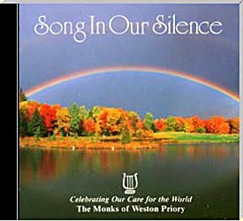 Song In Our Silence The Monks of Weston Priory