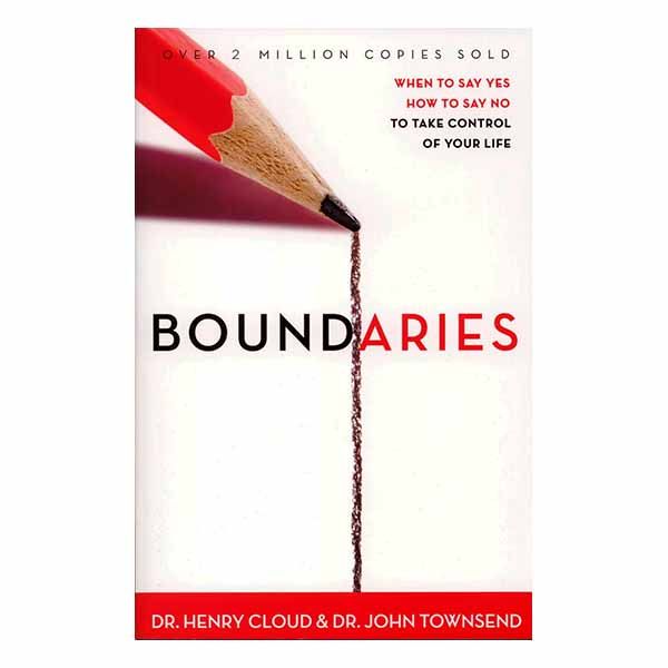 Boundaries by Dr. Henry Cloud & Dr. John Townsend Boundaries by Dr. Henry Cloud & Dr. John Townsend