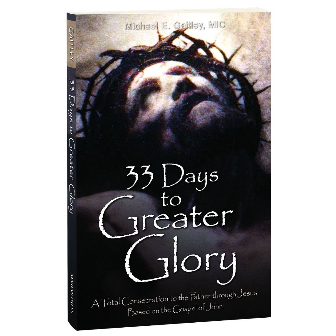 33 Days to Greater Glory - Michael E. Gaitley - 9781596145139