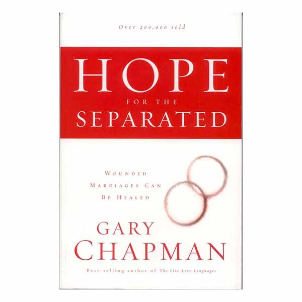 Hope For The Separated by Gary Chapman Hope For The Separated by Gary Chapman