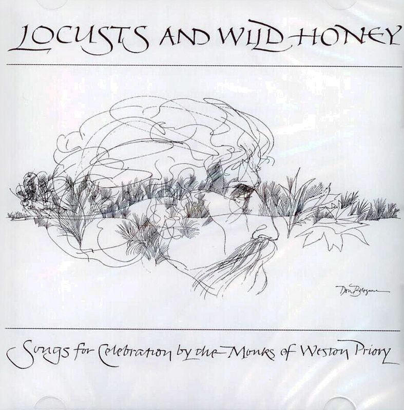Locusts and Wild Honey The Monks of Weston Priory