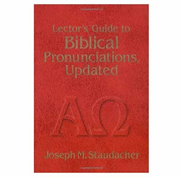 Lector's Guide to Biblical Pronunciations (Updated) Lector's Guide to Biblical Pronunciations (Updated) by Joseph M. Staudacher 108-9780879739904